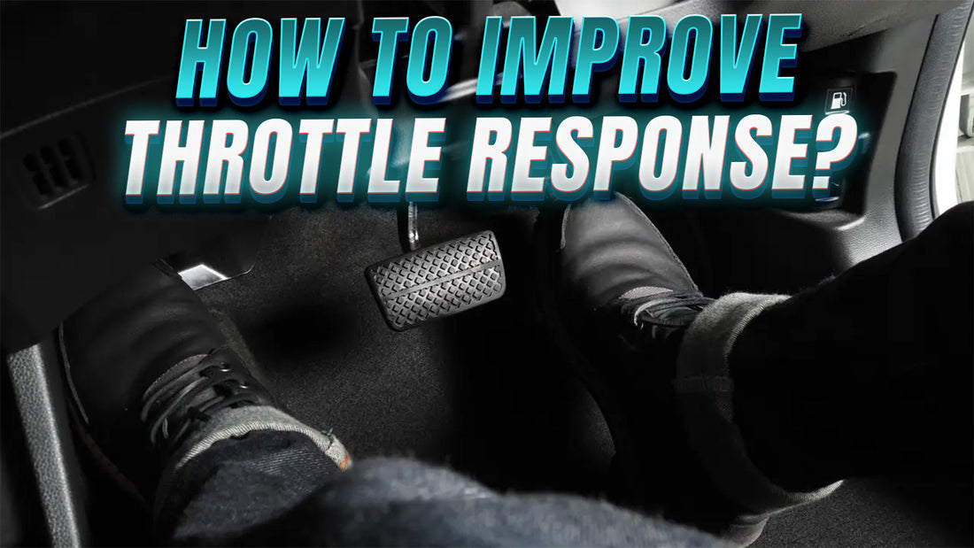 
How to Improve Throttle Response?